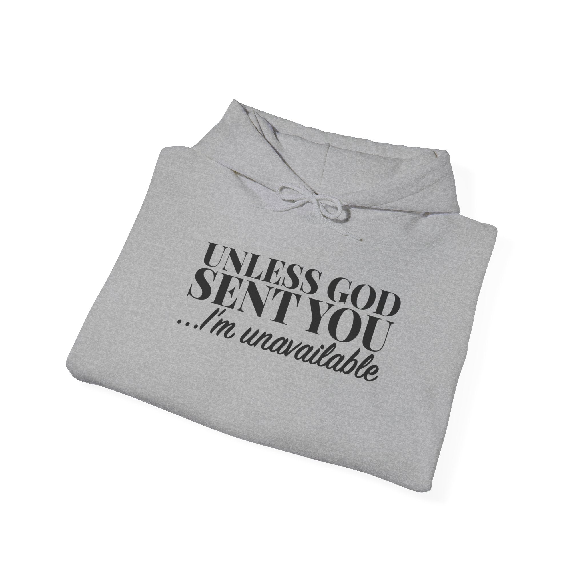 Unless God sent you Unisex Heavy Blend™ Hooded Sweatshirt