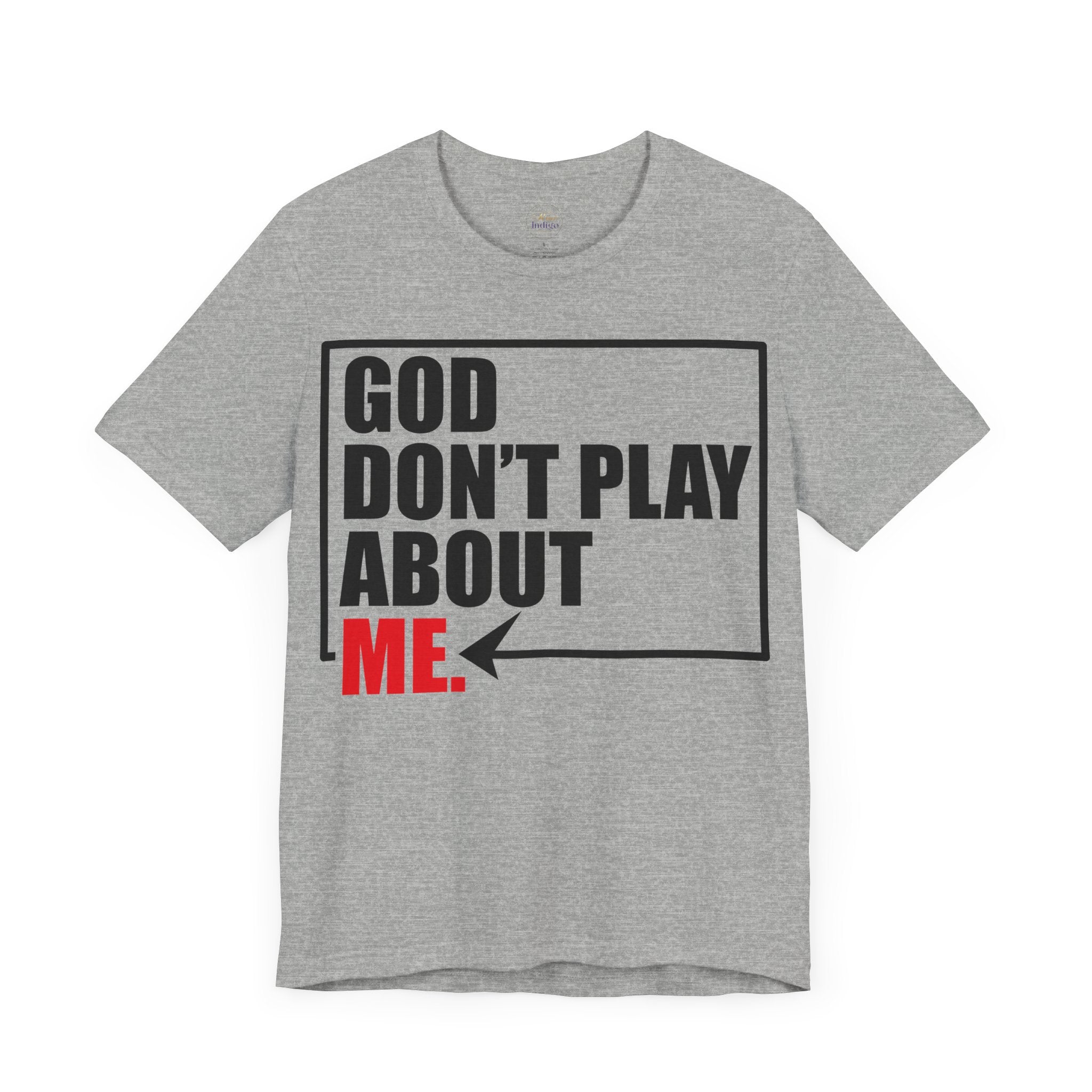 God don't play about me Unisex Jersey Short Sleeve Tee