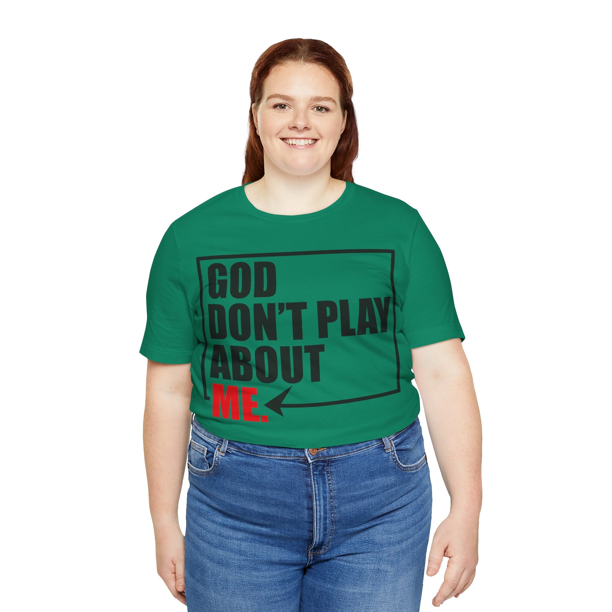 God don't play about me Unisex Jersey Short Sleeve Tee