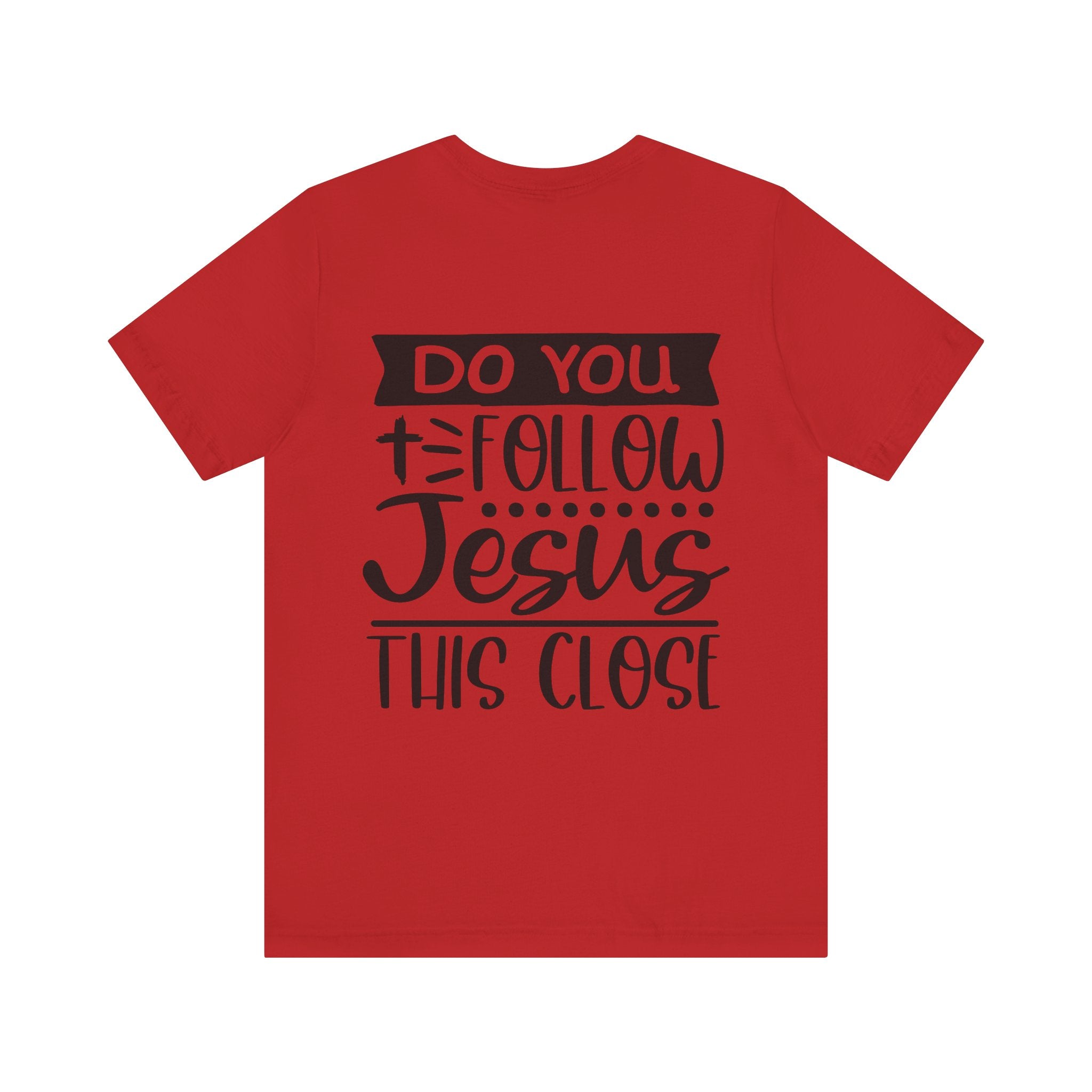 Do You Follow Jesus this Close Unisex Jersey Short Sleeve Tee