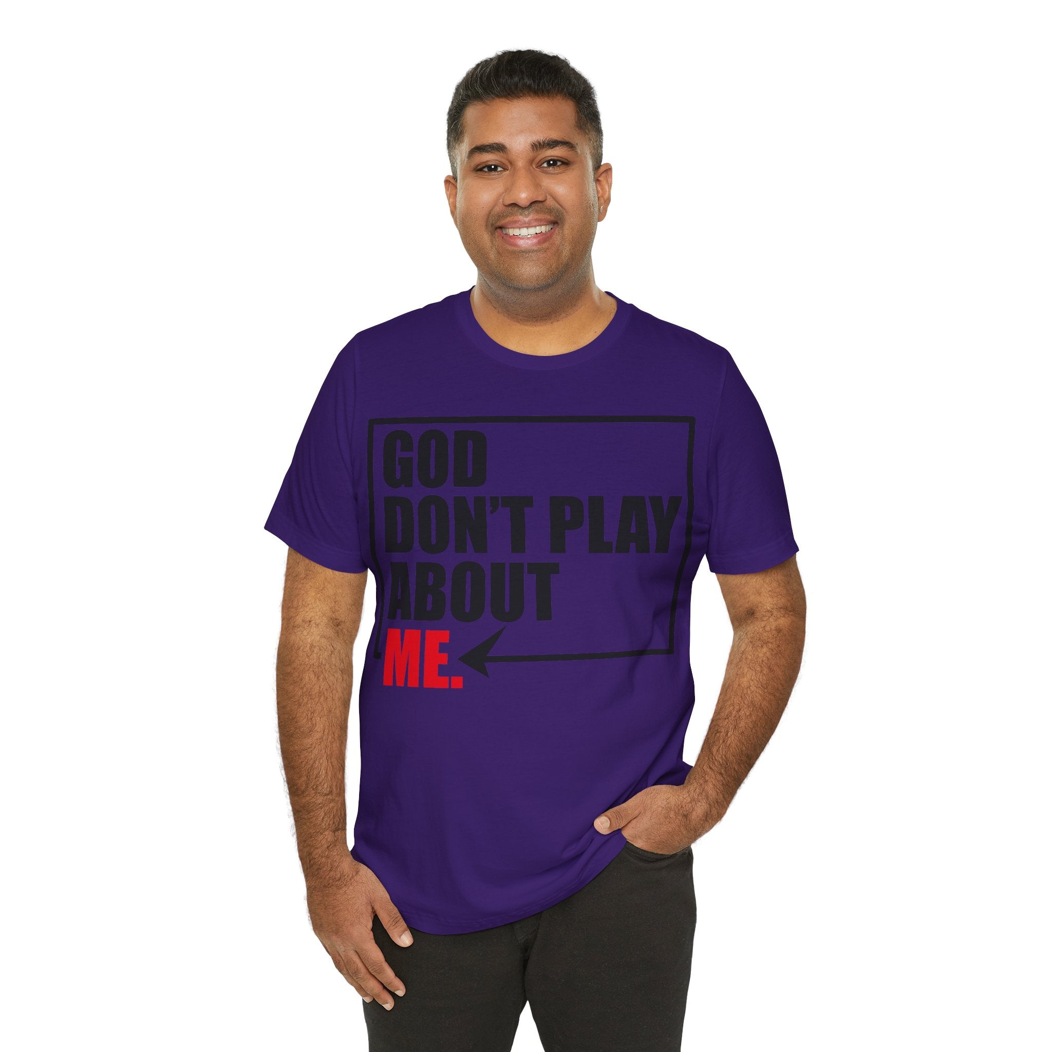 God don't play about me Unisex Jersey Short Sleeve Tee