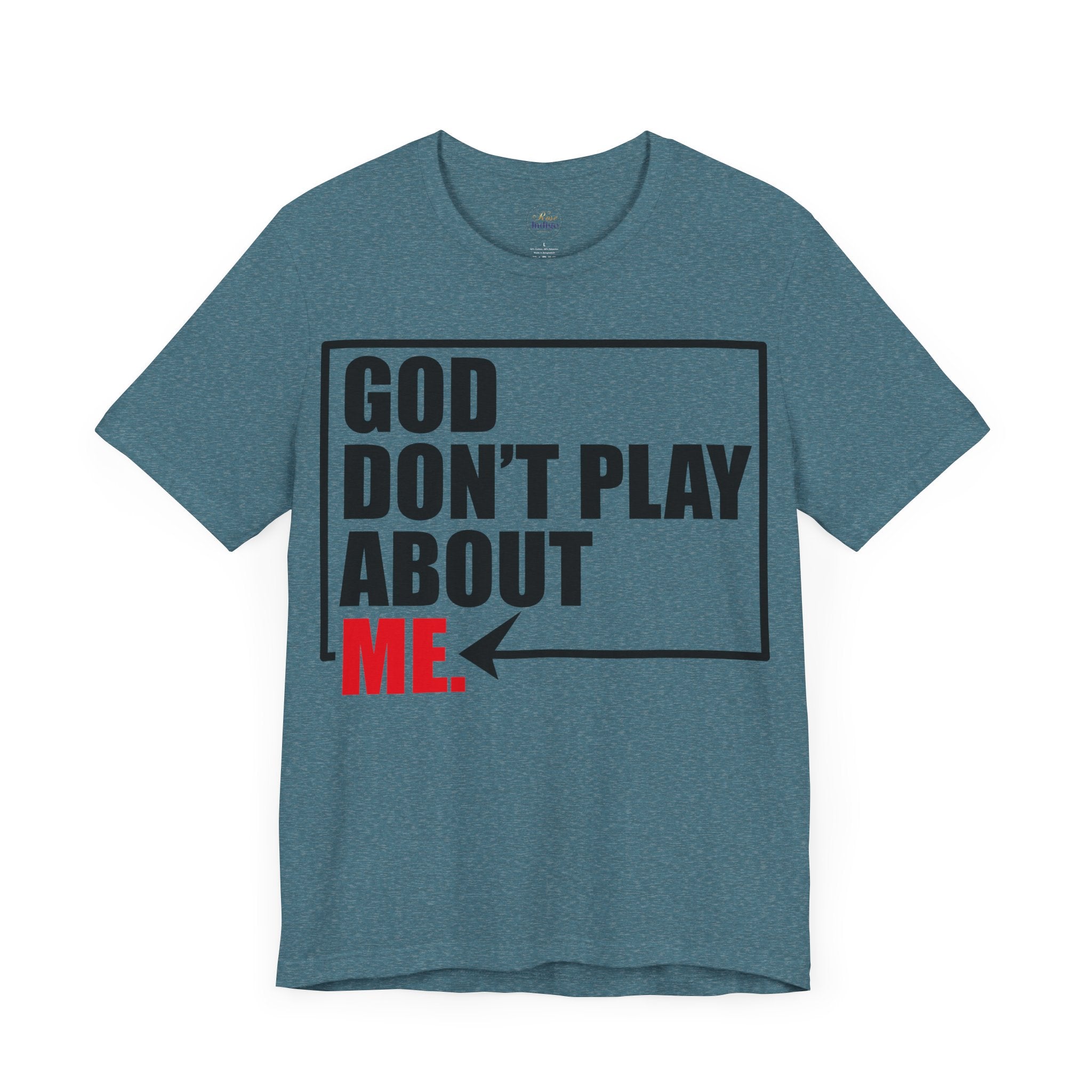 God don't play about me Unisex Jersey Short Sleeve Tee