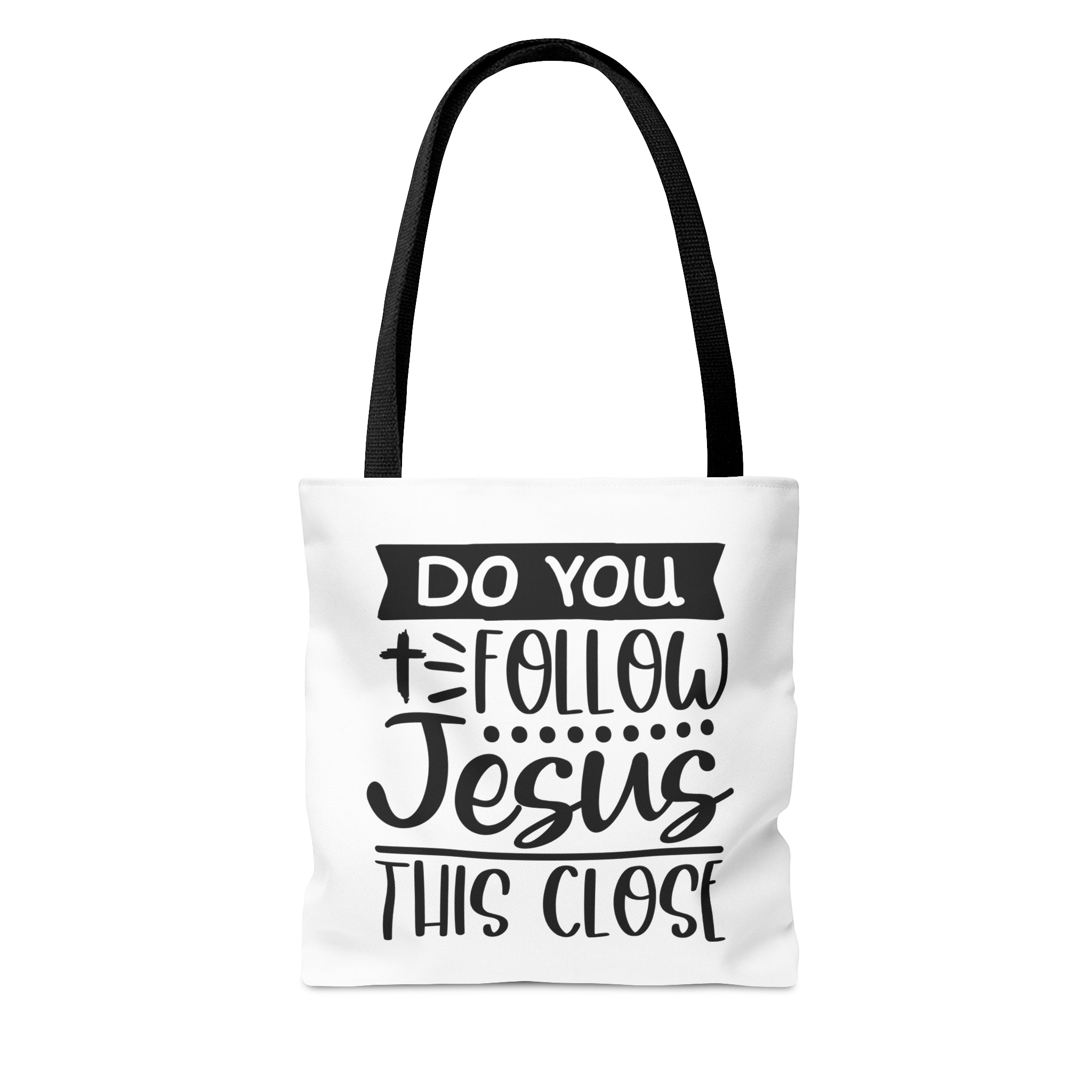 Do you follow Jesus this close Tote Bag