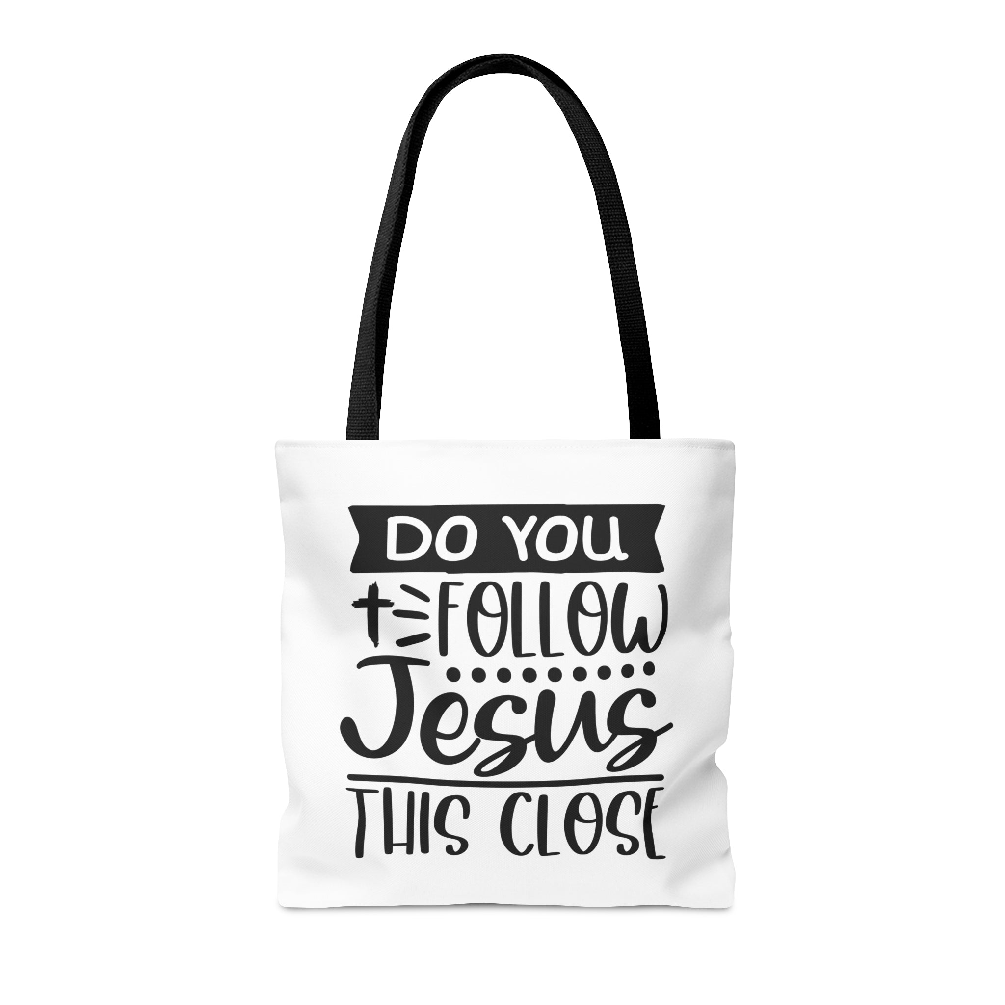 Do you follow Jesus this close Tote Bag