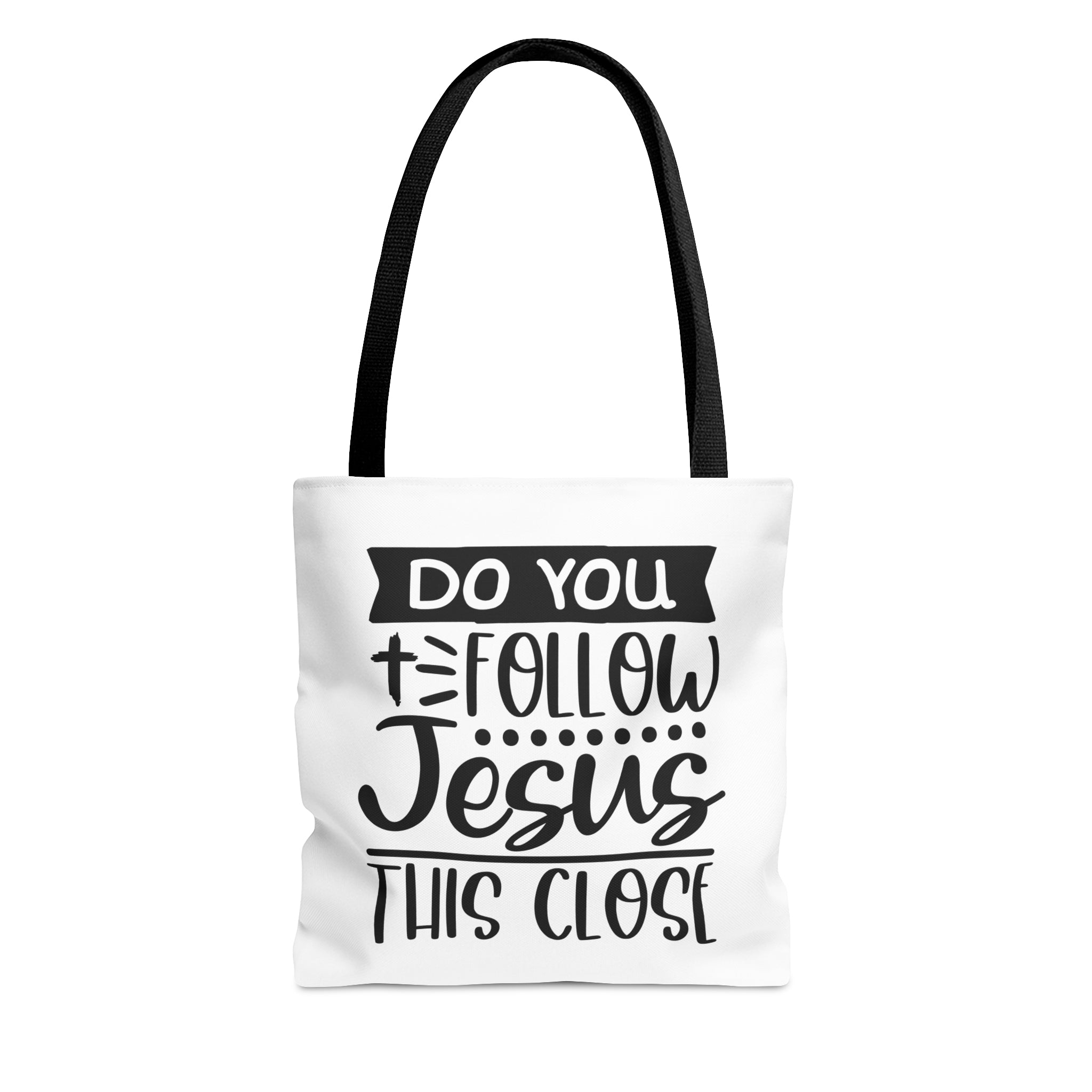 Do you follow Jesus this close Tote Bag