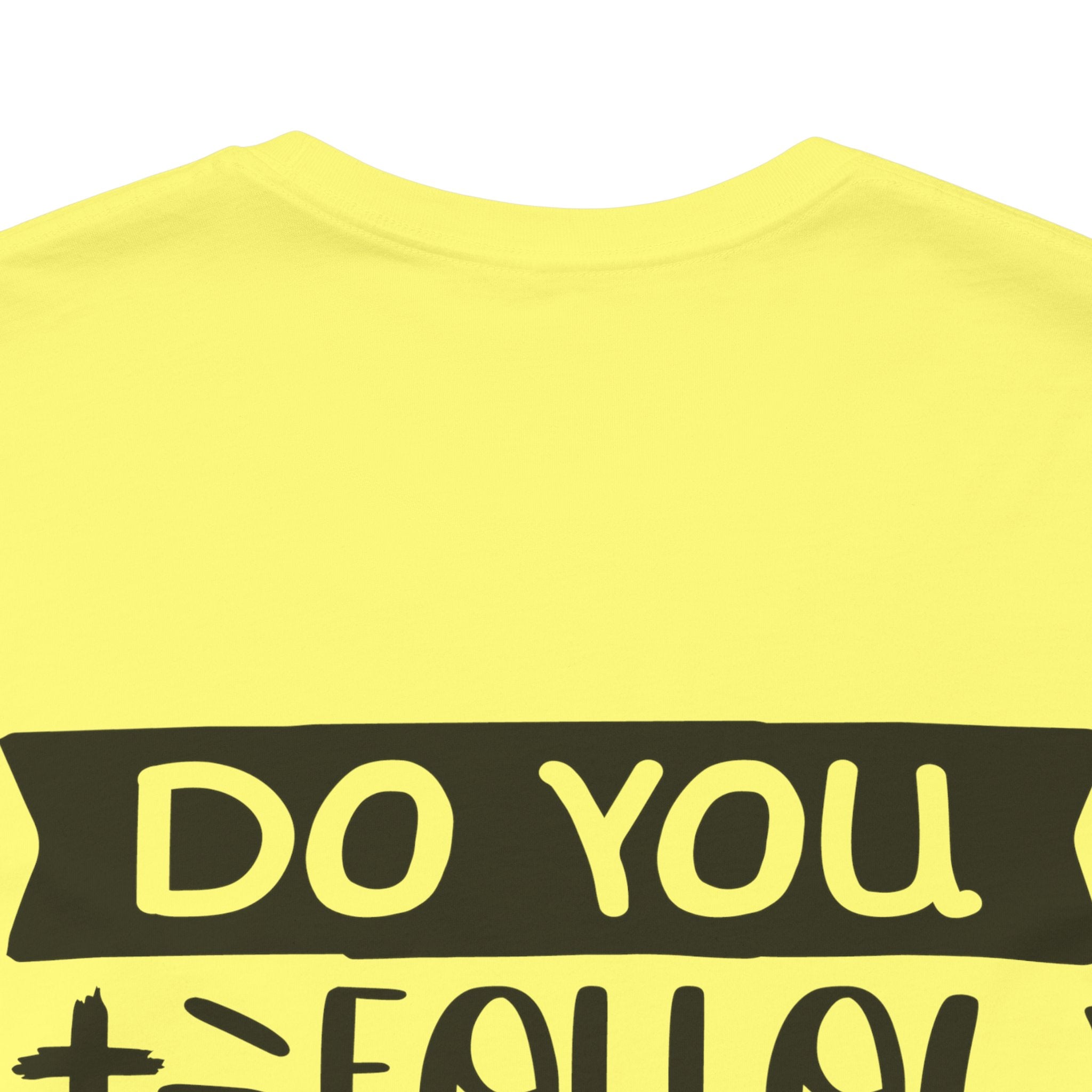 Do You Follow Jesus this Close Unisex Jersey Short Sleeve Tee