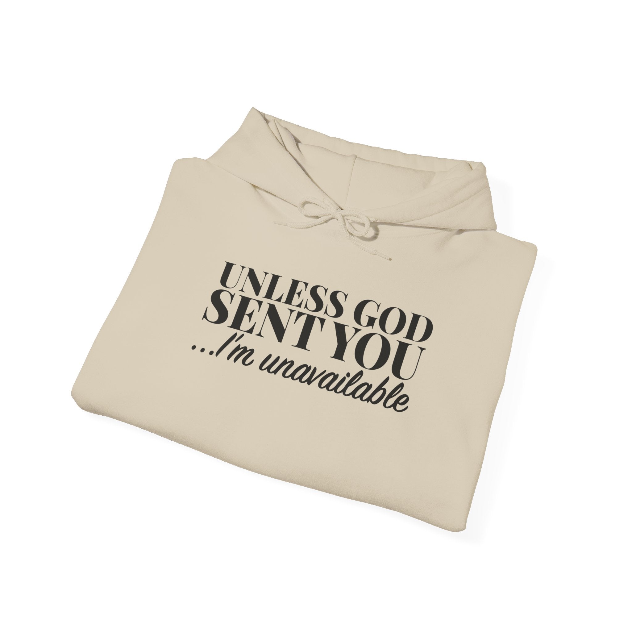 Unless God sent you Unisex Heavy Blend™ Hooded Sweatshirt