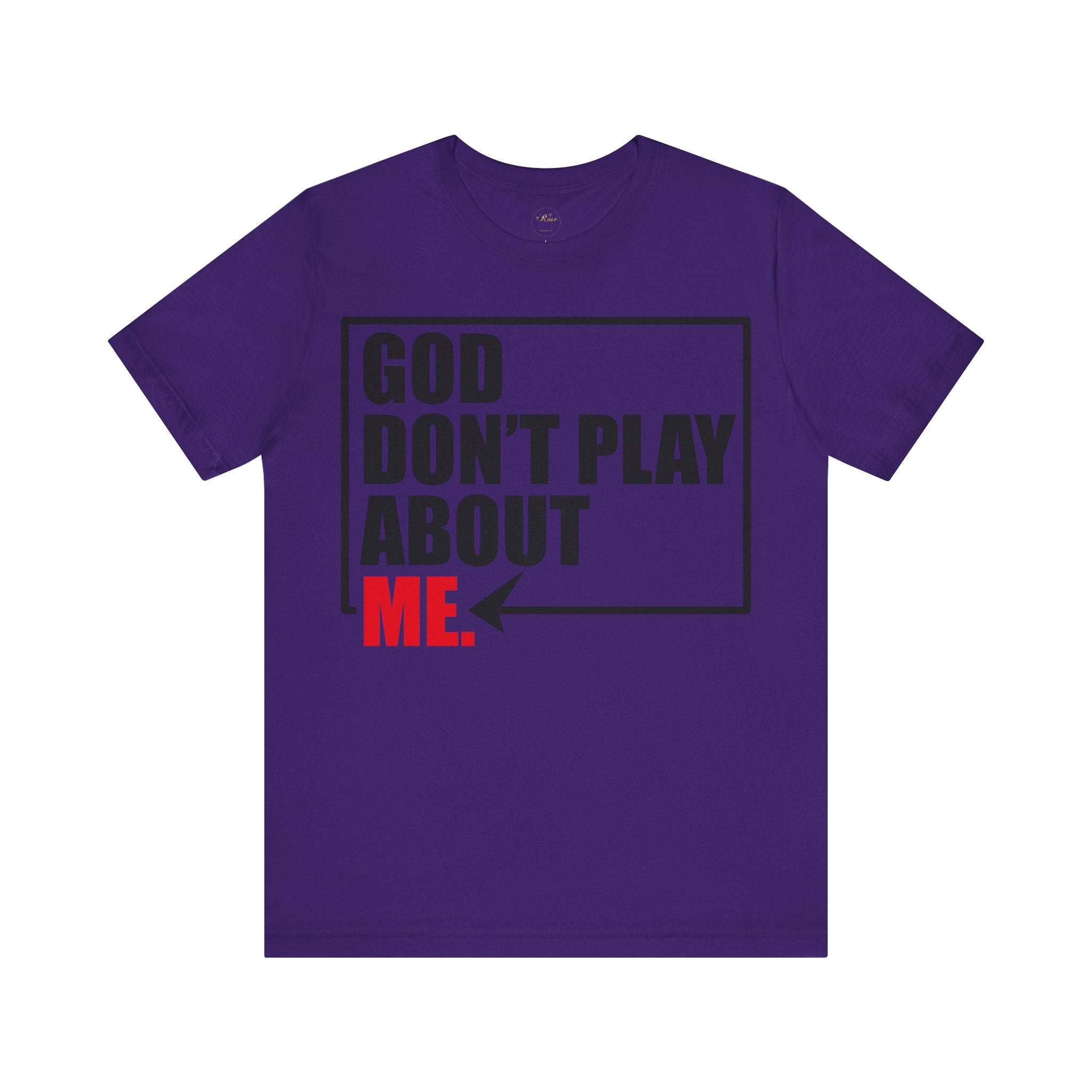 God don't play about me Unisex Jersey Short Sleeve Tee