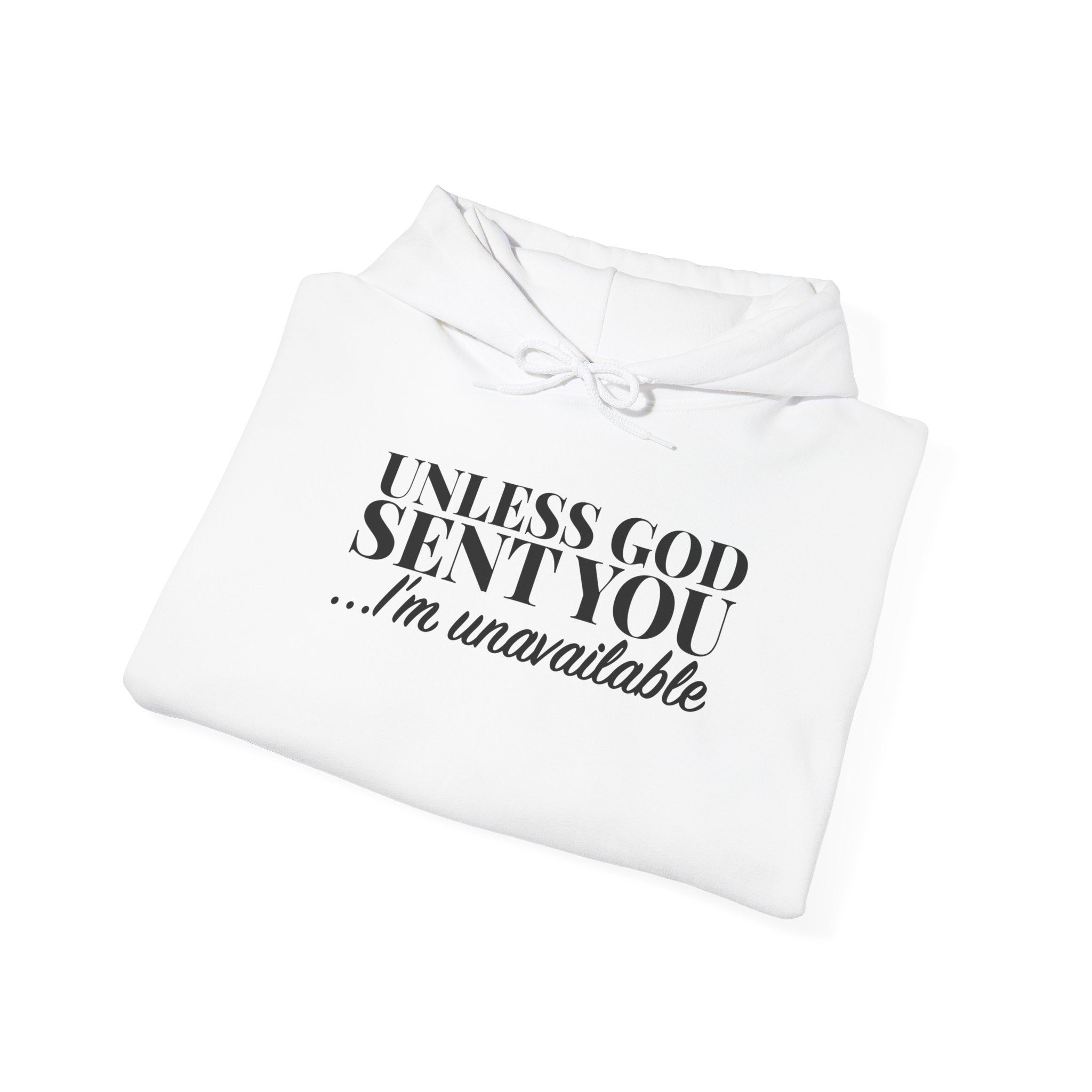 Unless God sent you Unisex Heavy Blend™ Hooded Sweatshirt