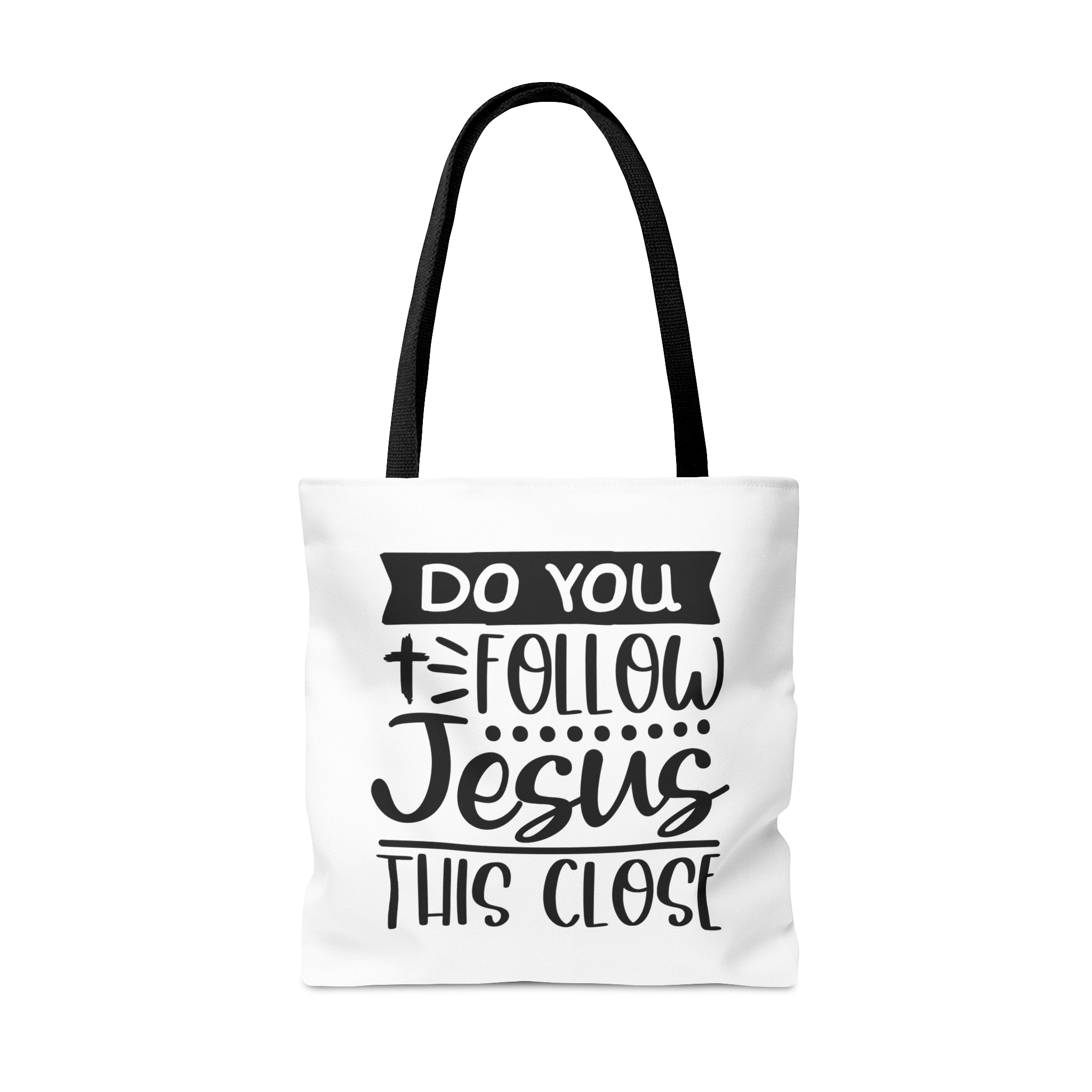 Do you follow Jesus this close Tote Bag