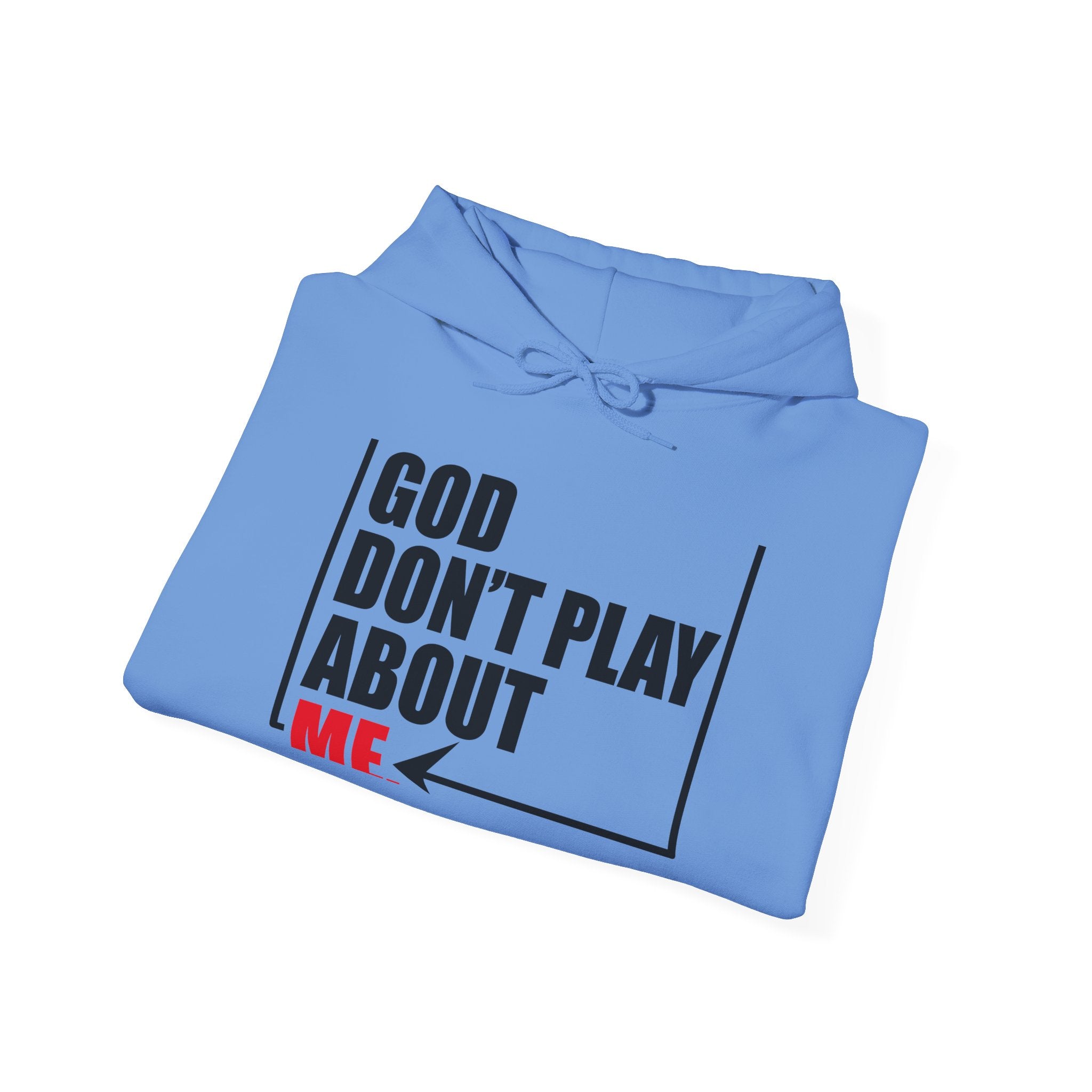 God don't play about me Unisex Heavy Blend™ Hooded Sweatshirt