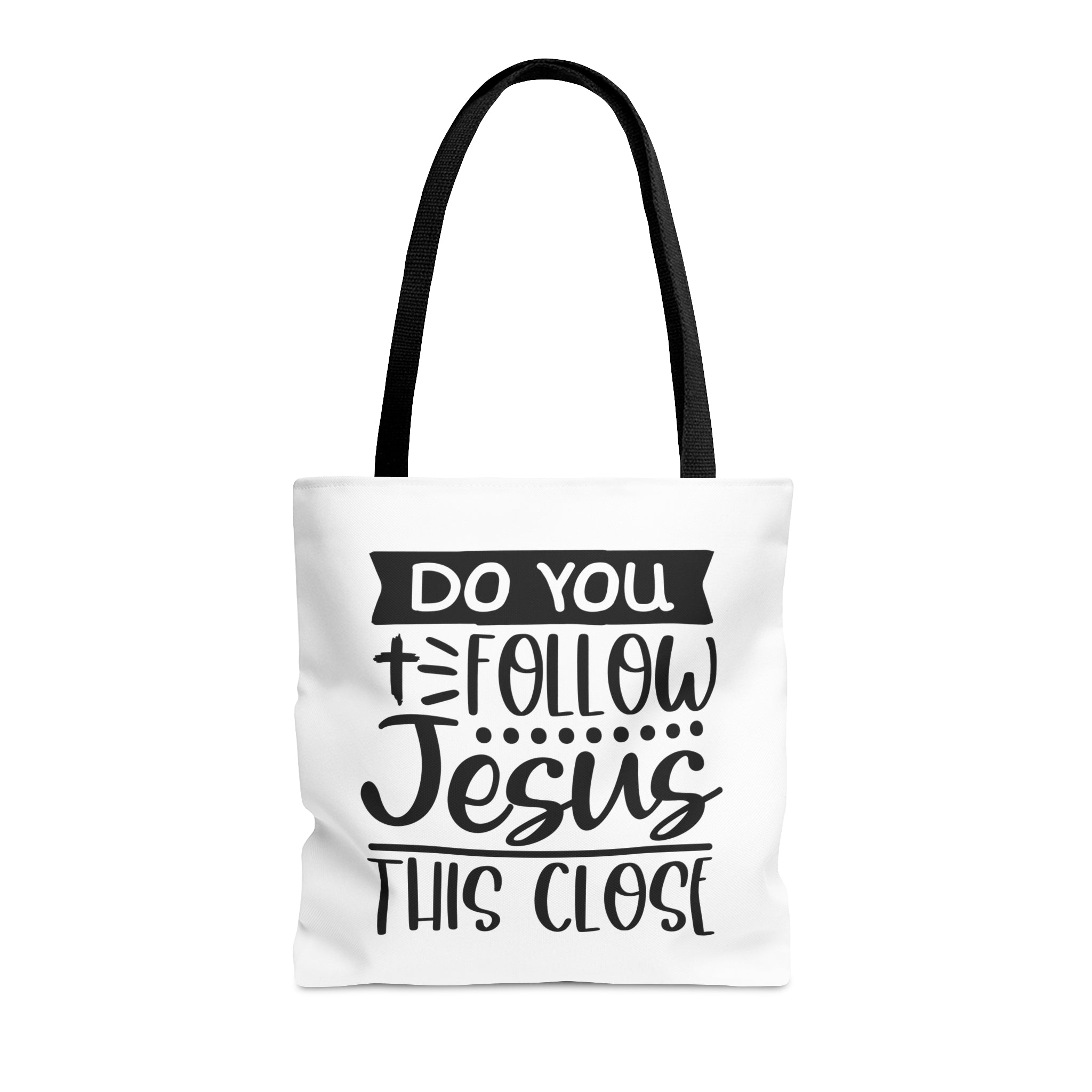 Do you follow Jesus this close Tote Bag