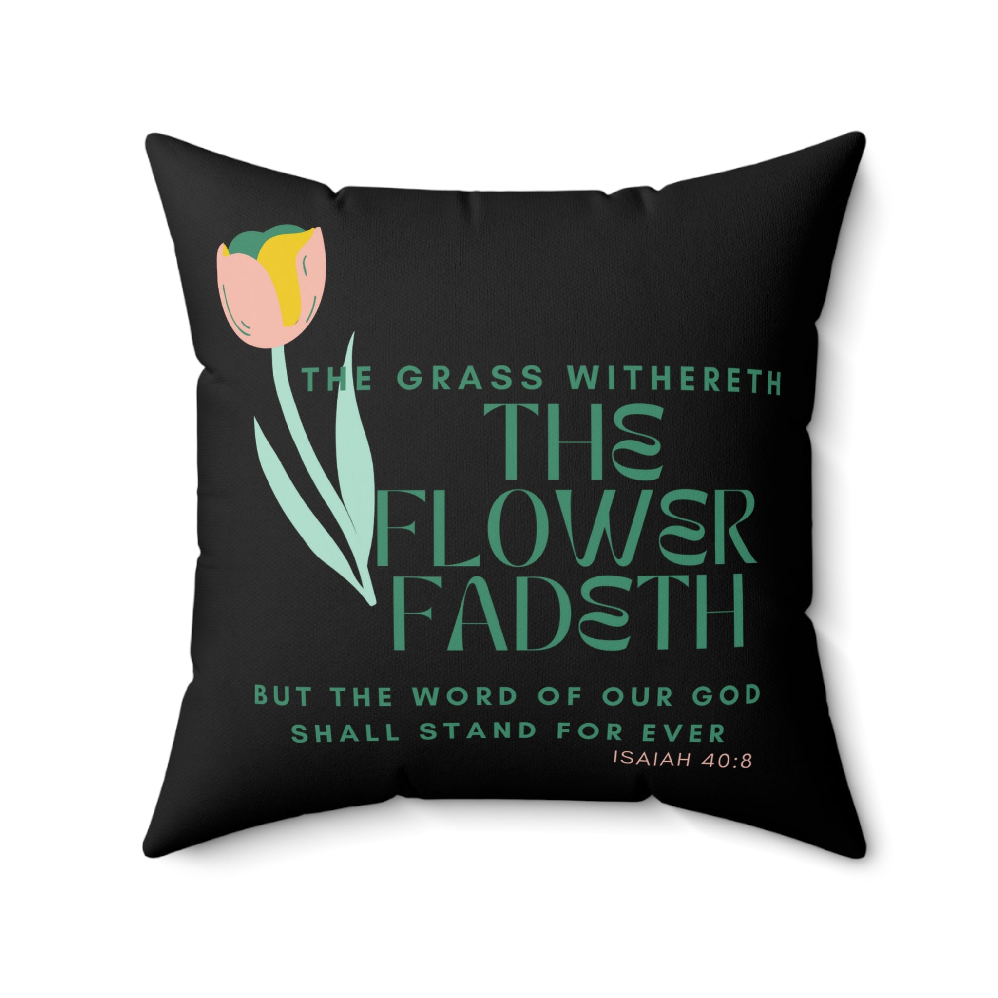 ISAIAH 40:8 Polyester Square Pillow