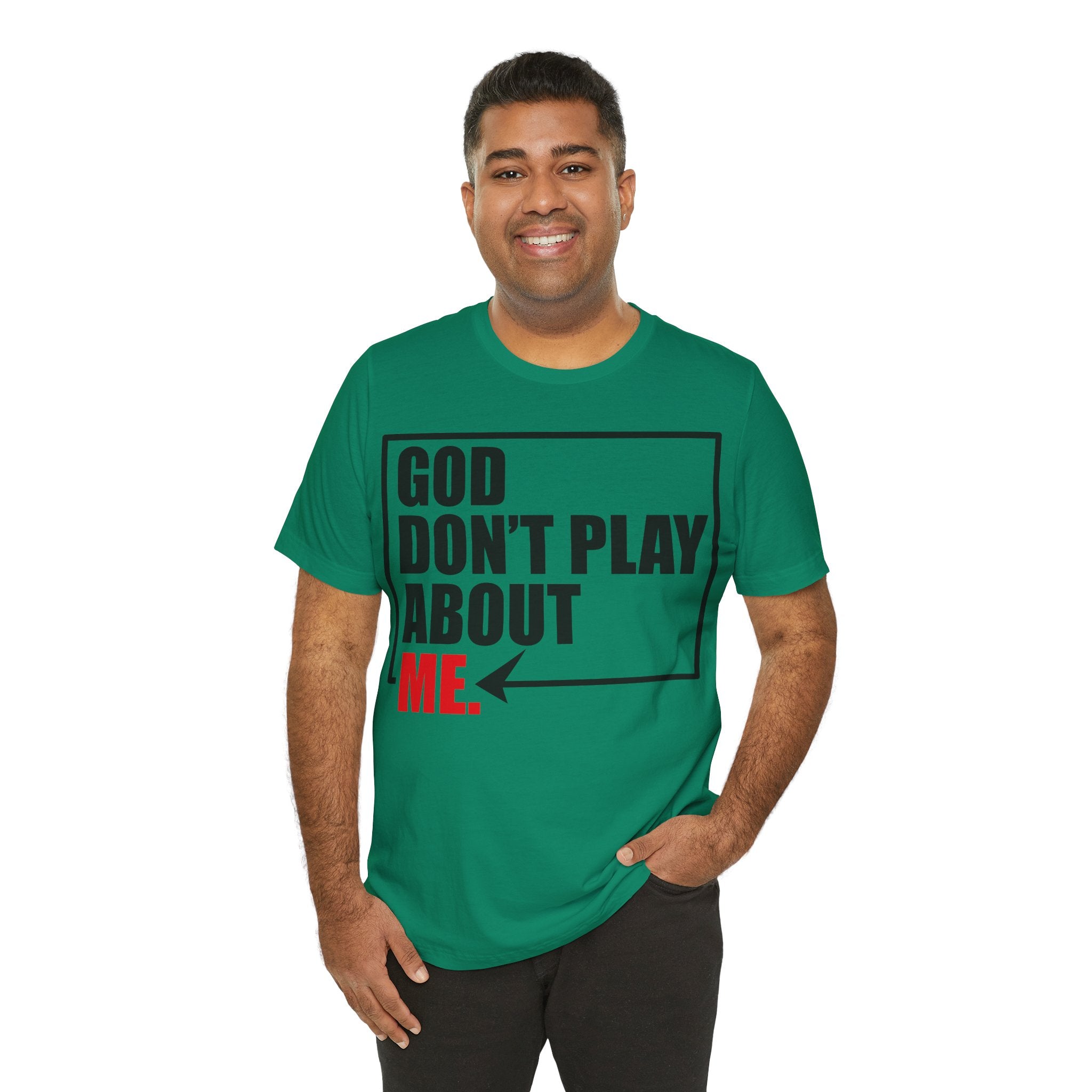 God don't play about me Unisex Jersey Short Sleeve Tee