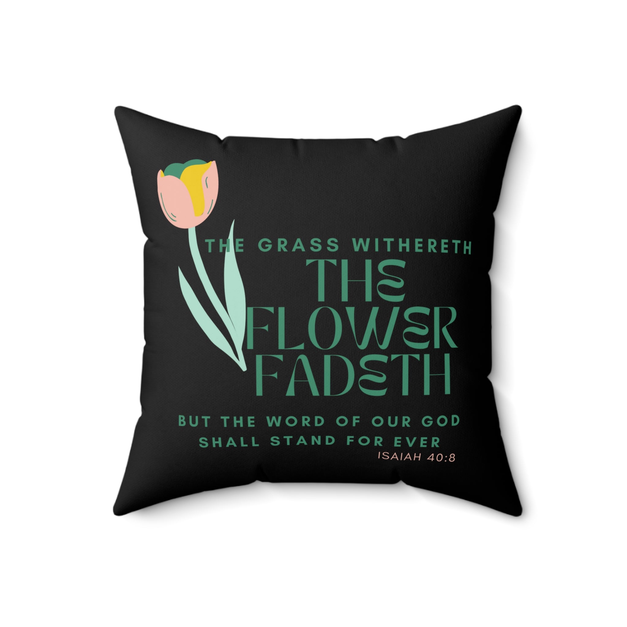 ISAIAH 40:8 Polyester Square Pillow