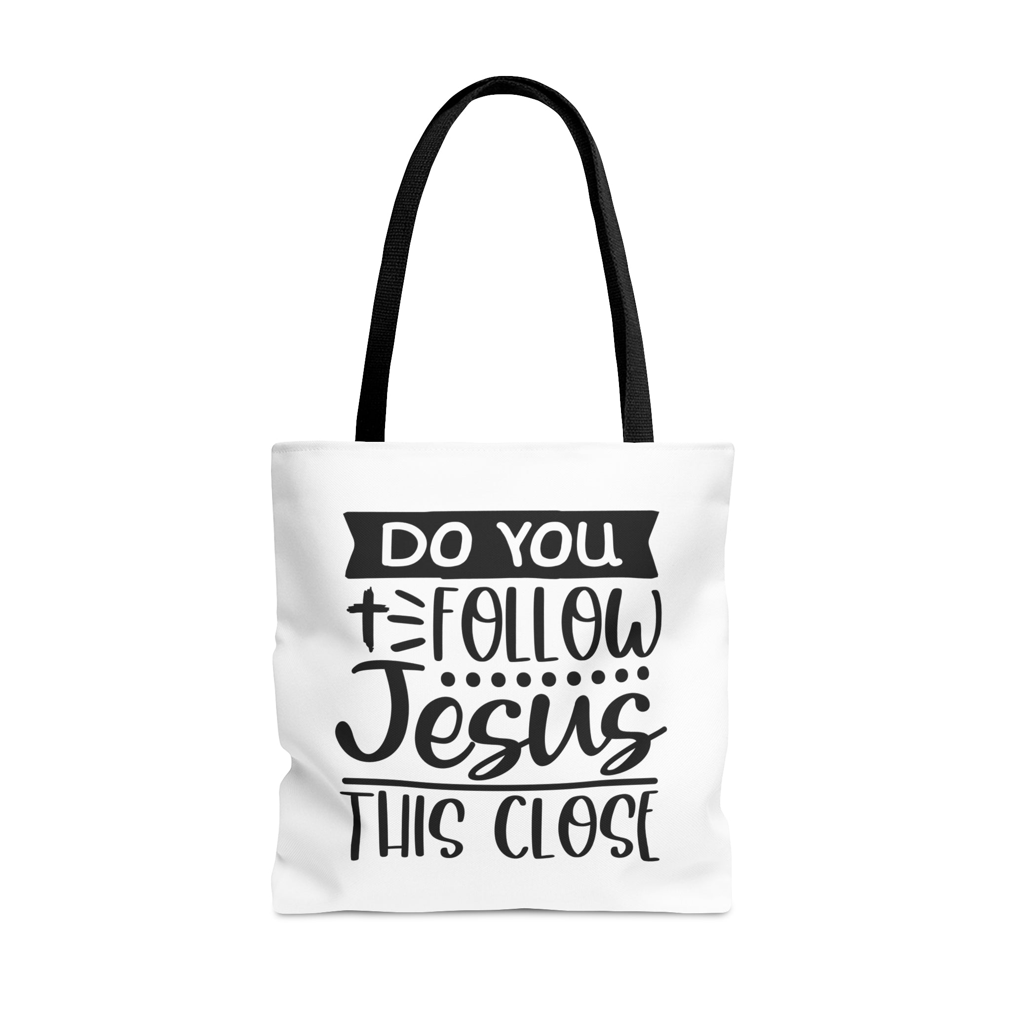 Do you follow Jesus this close Tote Bag